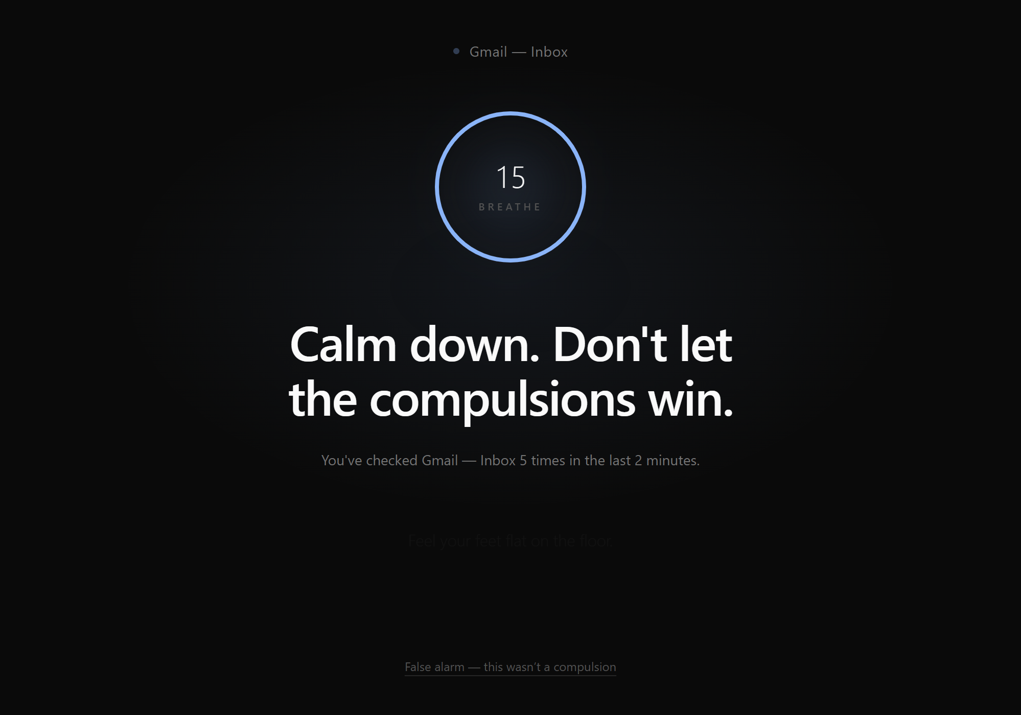 Urge Pause’s full-screen pause from the current build: a soft blue breathing ring counting down from 15 on a near-black screen, the pattern line ‘You’ve checked Gmail — Inbox 5 times in the last 2 minutes’, and a false-alarm link at the bottom.